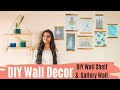 Diy wall decor  diy wall shelf and gallery wall  dhara patel