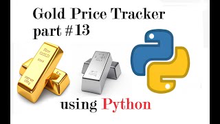 Scraping and Tracking Gold Prices using Python - part 13