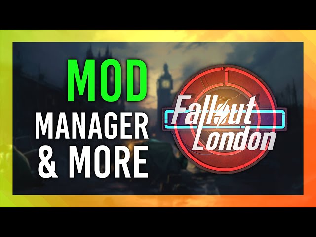 MODDED Fallout London | Widescreen Fix, Mod Manager & Modding Guide