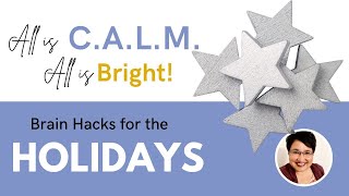 Brain Hacks for the Holidays: Thriving Despite it Feeling Like Too Much