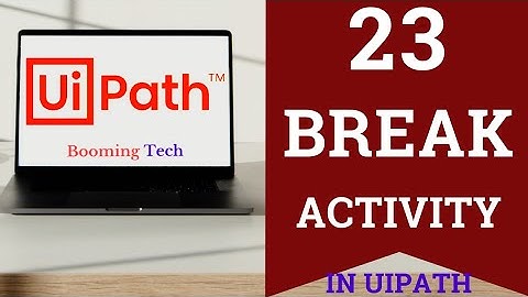 UiPath | Break Activity in Uipath | Uipath Control flow | Uipath Booming tech | #uipathbt #rpabt