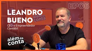 Leandro Bueno - Além da Conta Podcast #06