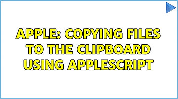 Apple: Copying files to the clipboard using applescript (2 Solutions!!)