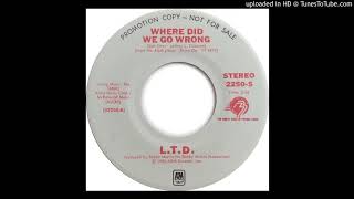 L.T.D. - Where Did We Go Wrong