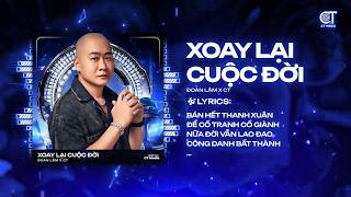 Xoay Lại Cuộc Đời Remix - Đoàn Lâm x CT | Nhắm Mắt Nghĩ Suy Cuộc Đời Thấy Khó Khăn Bao Sầu Vương