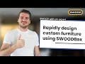 How to rapidly design custom furniture using swoodbox tutorial