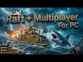 HOW TO GET Raft Multiplayer on Pc amp Mac Official 