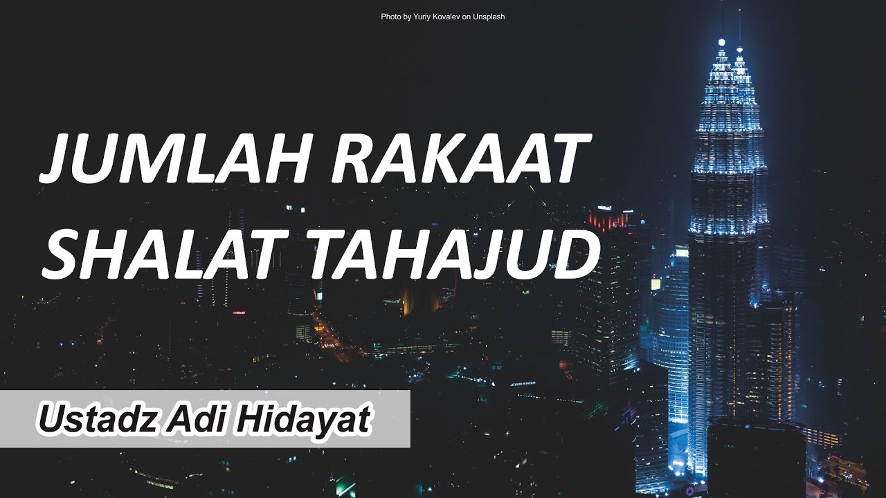 JUMLAH RAKAAT SHALAT TAHAJUD | Ustadz Adi Hidayat - YouTube