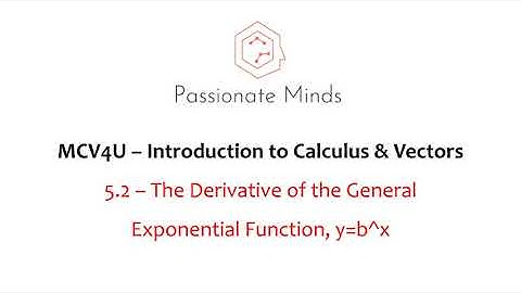 MCV4U/Grade 12 Calculus & Vectors - 5.2 - Derivatives of General Exponential Functions
