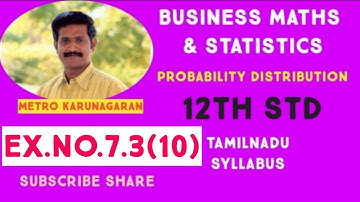 12th Std BM Ex.7.3(10) Time taken by a construction company to construct a fly over is a normal