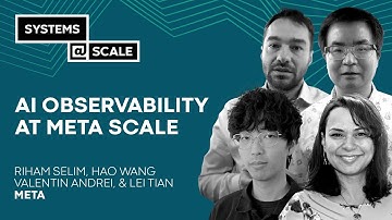 AI Observability At Meta Scale | Riham Selim, Valentin Andrei, Hao Wang and Lei Tian