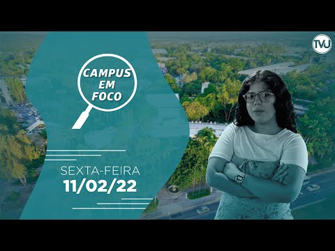 Campus em Foco - 11.02.2022