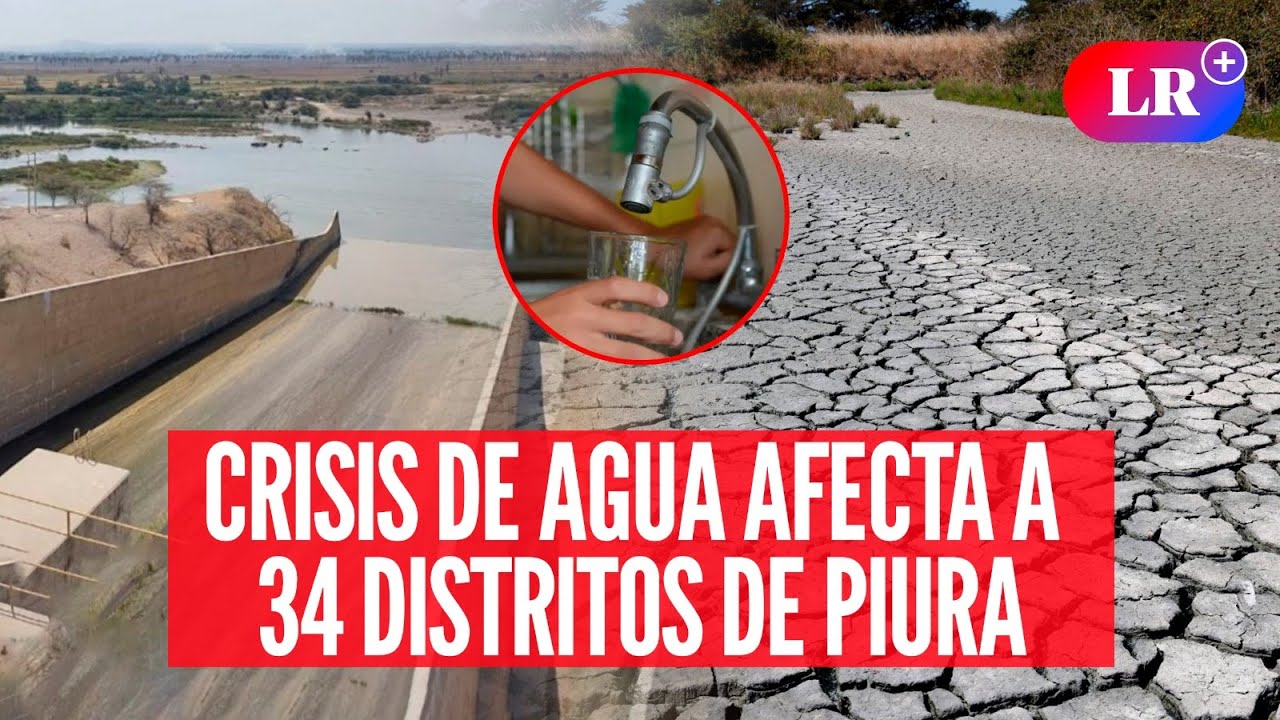 CRISIS EN PIURA por escasez de AGUA: ¿qué medidas se están ...