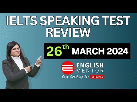 IELTS Speaking Test Review 26th March 2024