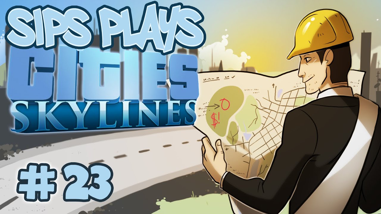 The Big Oh (Sips Plays Cities: Skylines - Part 23)