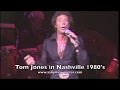 Tom Jones LIVE in Nashville 1980's