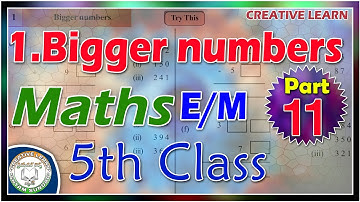Bigger numbers | E/M | 5th class maths | English Medium | Part 11 | Maths | Creative Learn