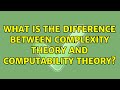 Complexity Theory vs. Computability Theory: Key Differences Explained π§