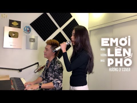 EM ƠI LÊN PHỐ - MINH VƯƠNG M4U | HƯƠNG LY COVER