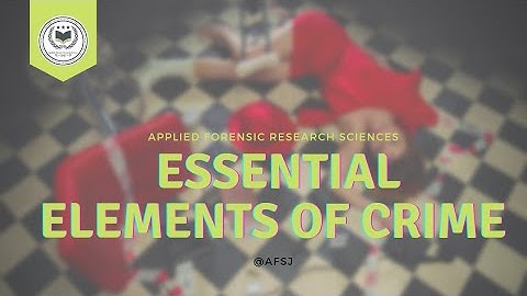 Essential Elements Of Crime! #ForensicSciences;@afrs
