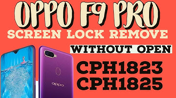 OPPO F9 PRO CPH1823 SCREEN LOCK REMOVE WITHOUT OPEN CPH1825 HOW TO REMOVE PATTERN LOCK WITHOUT OPEN