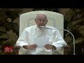 Audiencia General 3 de agosto de 2022 Papa Francisco