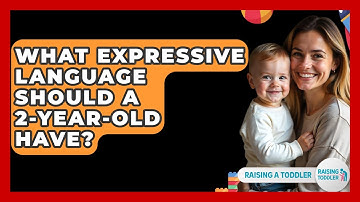 What Expressive Language Should A 2-year-old Have? - Raising A Toddler