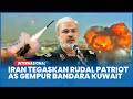 Bantah Terlibat, Iran Tegaskan Rudal Patriot AS yang Gempur Bandara Kuwait