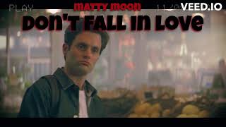 A Song About "Falling In Love" 💔| Don't Fall In Love - Matty Moon