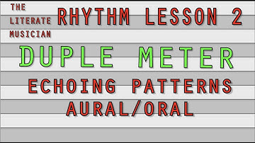 Rhythm Lesson 2 - Echoing Rhythm Patterns in Duple (Aural/Oral)