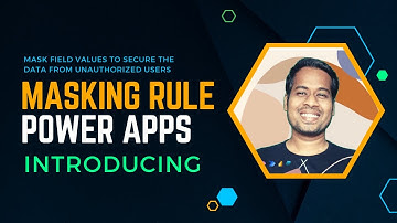 Attribute Masking with Secure masking Rule in dataverse Power Apps