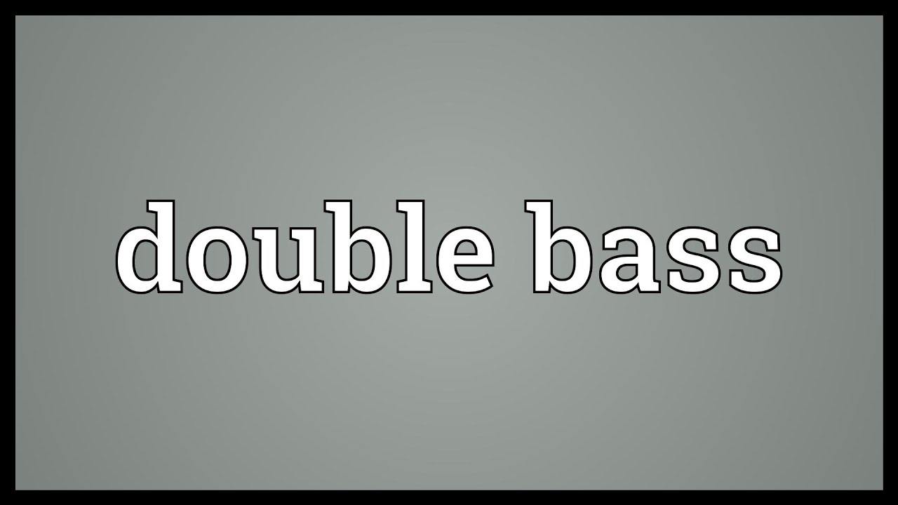 Double Bass Meaning YouTube Double Bass Meaning YouTube