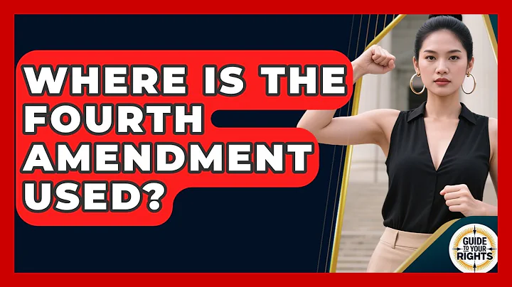Where Is the Fourth Amendment Used? | Guide To Your Rights News