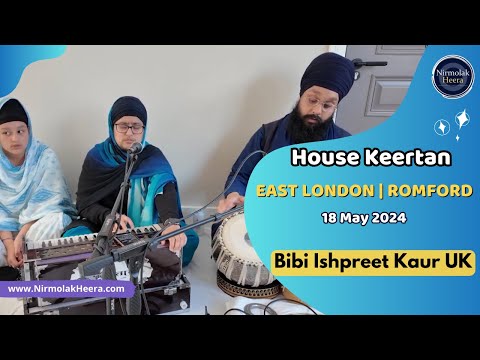 Bibi Ishpreet Kaur UK | East London House Keertan | Romford | 18 May 2024 | Gurbani Shabad Kirtan