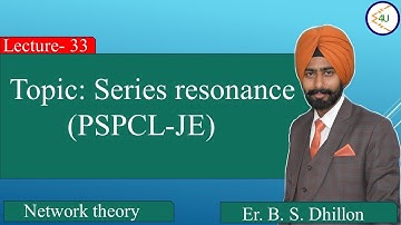 Lec-33 Series resonance (PSPCL-JE)
