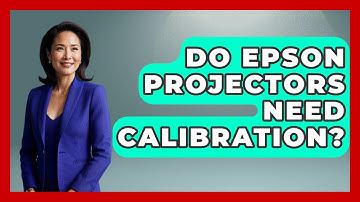 Do Epson Projectors Need Calibration? | NextGen Viewing and Audio