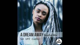 Sió UPZ Cuebur - A Dream Away (Soulful Mix Dj Edit)