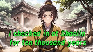 I checked in at Shaolin for ten thousand years.