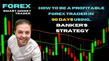 How to Become A Profitable Forex Trader In 90 Days Using Banker’s Strategy