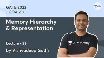 Memory Hierarchy and Representation | L 23 | COA 2.0 | GATE 2022 | Vishvadeep Gothi
