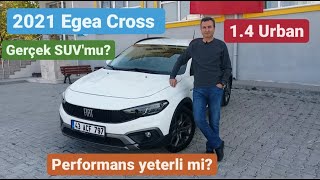 2021 Model Egea Cross 1.4 Urban / Detaylı Anlatım ve Test Sürüşü.