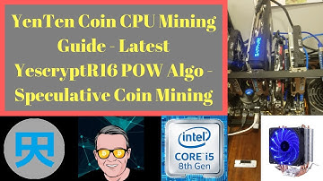 YenTen Coin CPU Mining Guide - Latest YescryptR16 POW Algo - Speculative Coin Mining