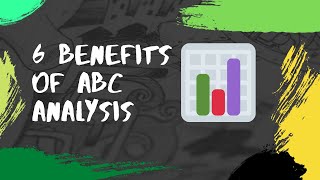 6 Benefits of ABC Analysis