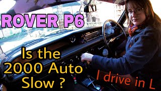 Rover P6 - 2000 Automatic - Drive out - How to use gearbox