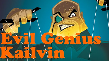 Kailvin is an Evil Genius - Part 5