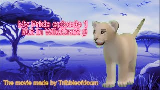 My Pride Episode 1 (But In wildcraft)