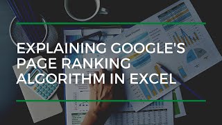Explaining Google's Page Ranking Algorithm in Excel