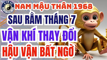 Nam Mậu Thân 1968: vận rực rỡ sau rằm tháng 7 đến hậu vận an yên| Tài, Tình Đại Hạn, Hậu Vận Bất Ngờ