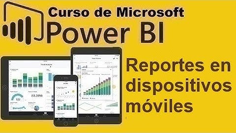 Curso de Microsoft Power BI desde cero | VER INFORMES EN DISPOSITIVOS MOVILES (video 72)