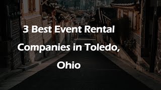 3 Best Event Rental Companies in Toledo, Ohio | Party Rentals
